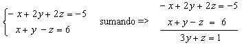 Se reduce la x de la segunda y tercera ecuación y así se obtiene otra ecuación con dos incógnitas en y y en z